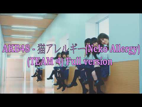AKB48(Team 4)-猫アレルギー(猫アレルギー) Full Version