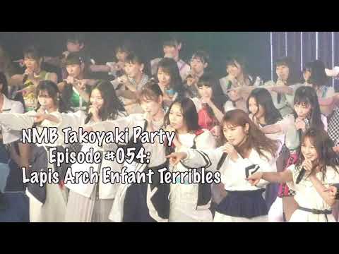 NMB Takoyaki Party Episode #054: Lapis Arch Enfant Terribles