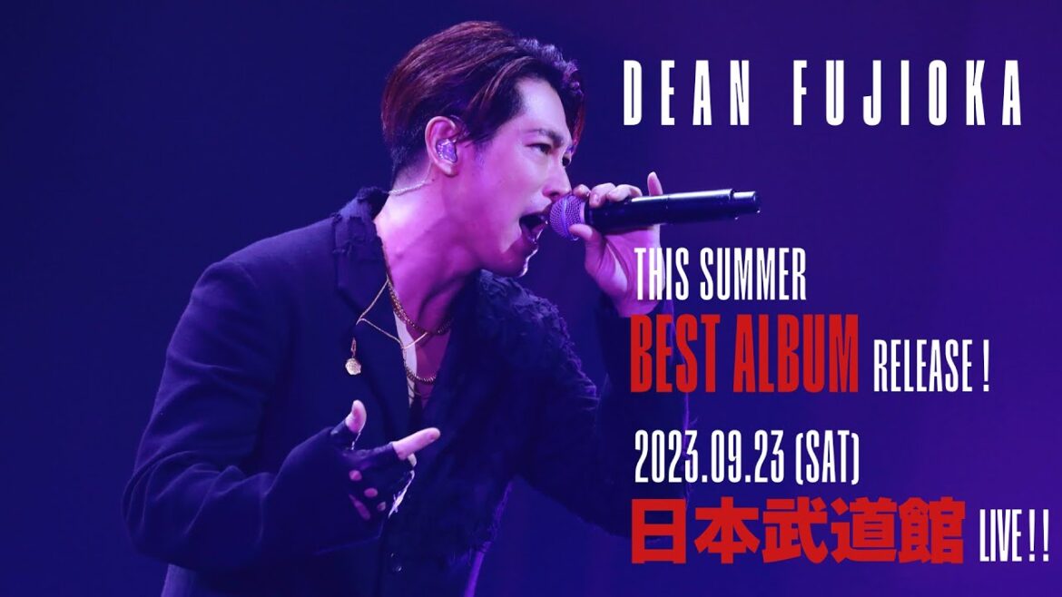 DEAN FUJIOKA – 2023 Summer Best Album & 9.23 NIPPON BUDOKAN Live