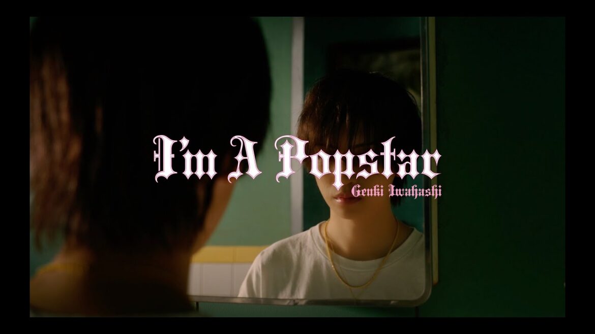 GENKI IWAHASHI 岩橋玄樹 – I’m A Popstar【TEASER vol.1】