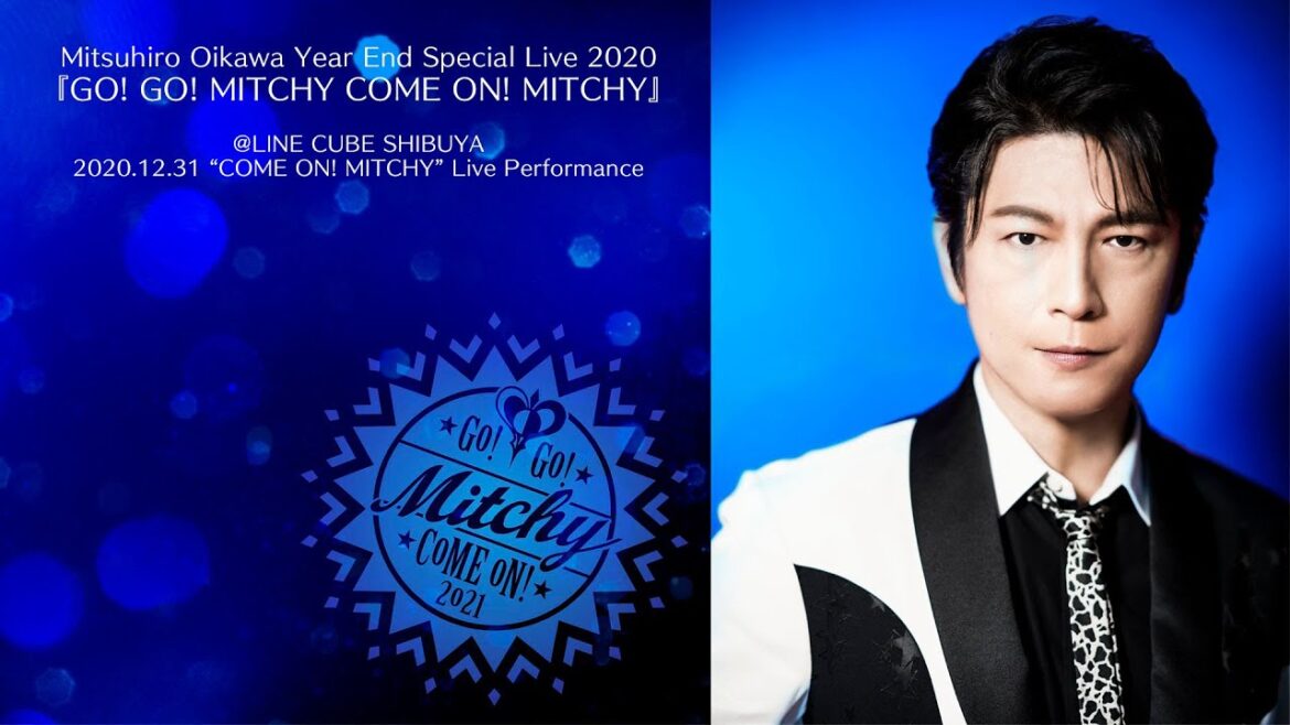 2020.12.31 Mitsuhiro Oikawa『GO! GO! MITCHY COME ON! MITCHY』COME ON! MITCHY LIVE (For J-LOD LIVE)