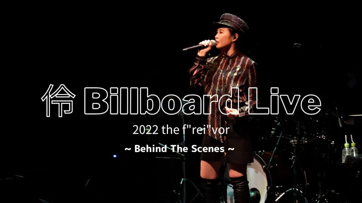 伶 Behind the scenes of「Billboard Live 2022 the f”rei”vor」