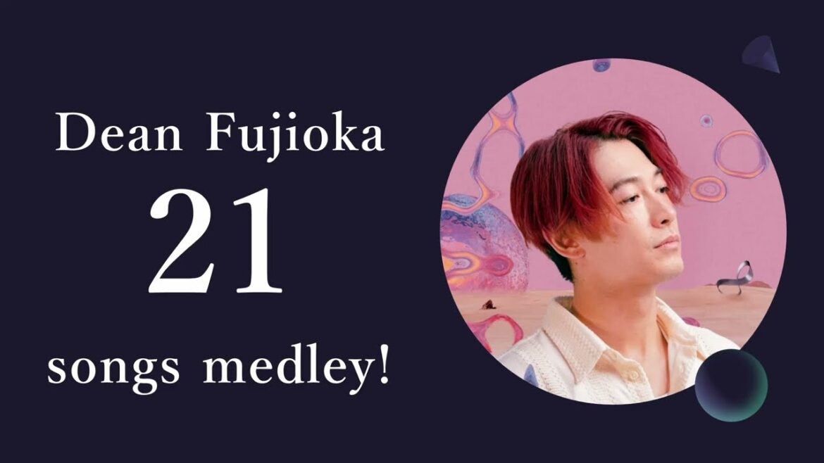 【作業用・布教用】Dean Fujioka 21 songs medley!