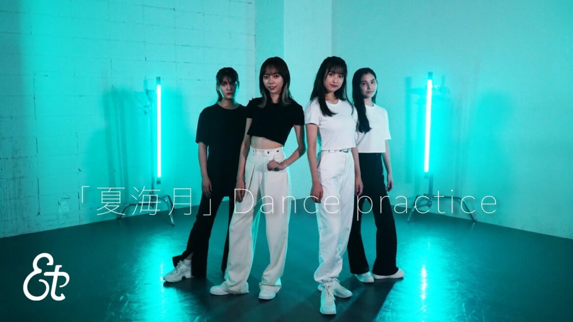 et-and-「Natsukurage」 Dance Practice