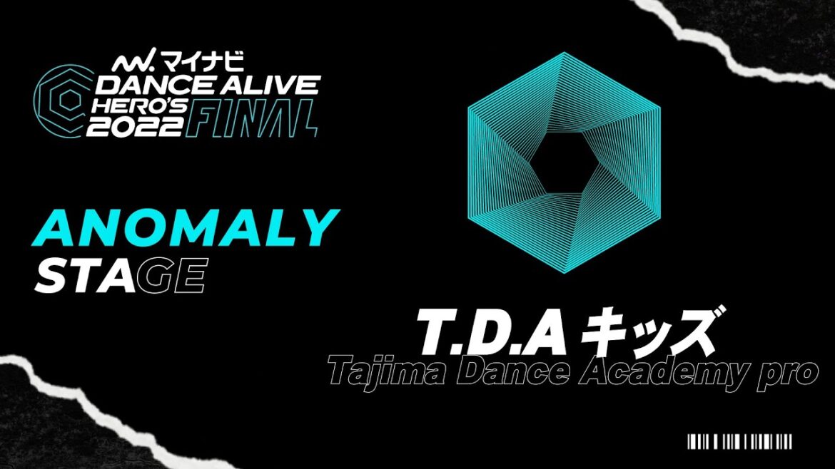 Tajima Dance Academy pro(T.D.Aキッズ)/マイナビDANCE ALIVE HERO’S 2022 FINAL