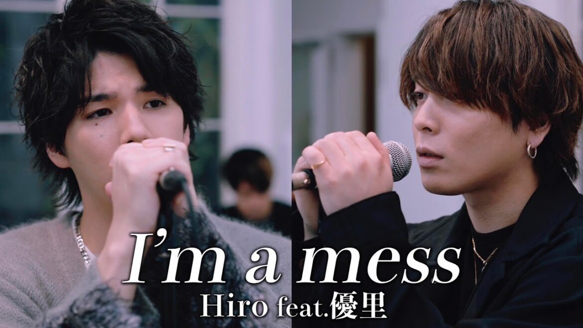 『I’m a mess』 acoustic ver. 優里×Hiro【MY FIRST STORY】