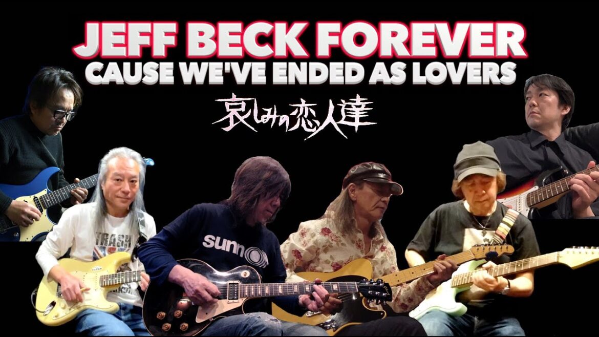 Jeff Beck Forever “Cause We’ve Ended as Lovers” 哀しみの恋人達 Cover