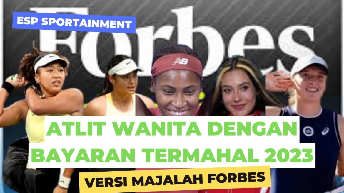Siapa Atlet Wanita Dengan Penghasilan Tertinggi Di Dunia Tahun 2023⁉️Versi Majalah Forbes