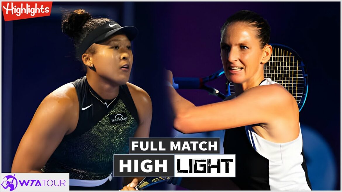 Naomi Osaka ( 大坂 なおみ ) vs Karolina Pliskova Highlights – Last Match Before WTA Qatar Open 2024