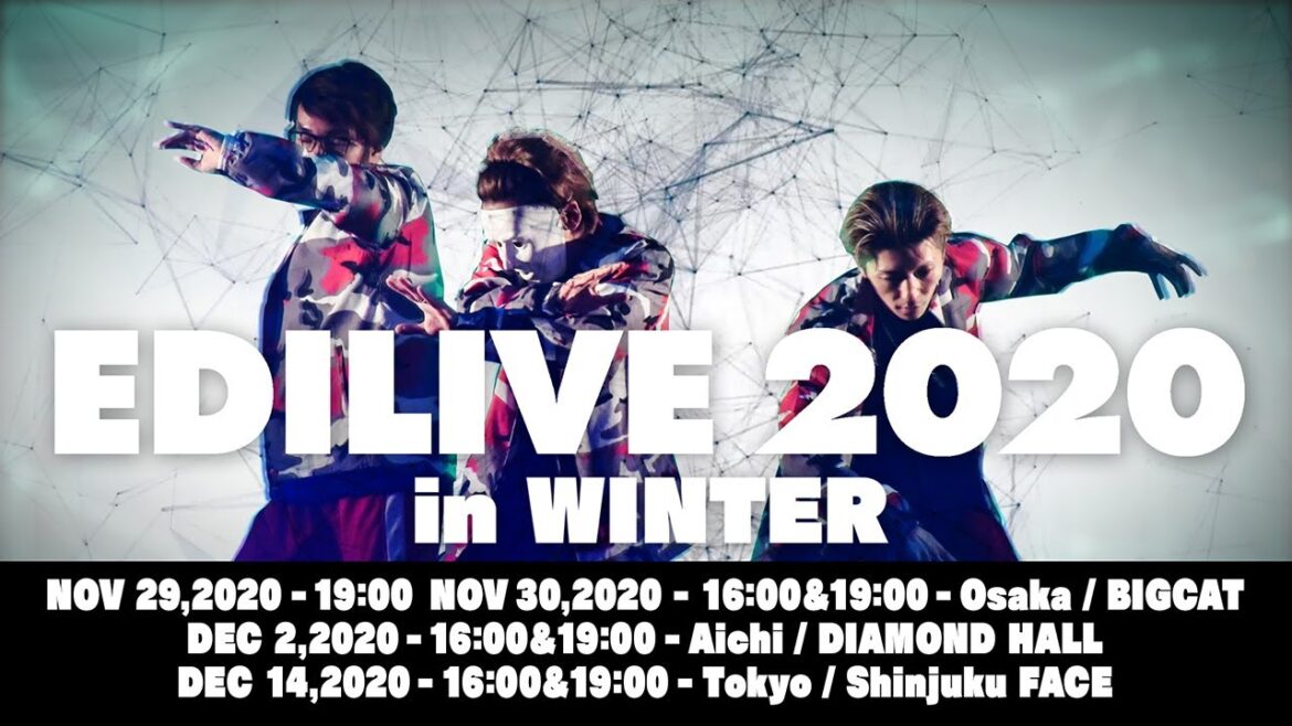 EDISON presents “EDILIVE 2020 in Winter” Digest Video – Tokyo, Osaka, Nagoya