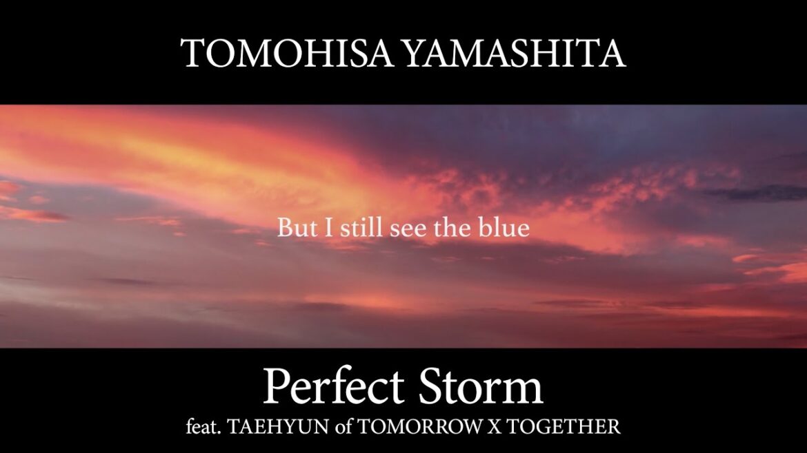 TOMOHISA YAMASHITA「Perfect Storm (feat. TAEHYUN of TOMORROW X TOGETHER)」(Lyric Video)