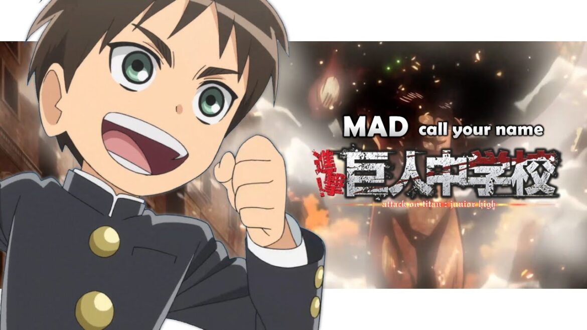 《MAD|進擊的巨人》進擊! 巨人中學校|call your name|偽PV【進撃の巨人|Attack on Titan MAD】