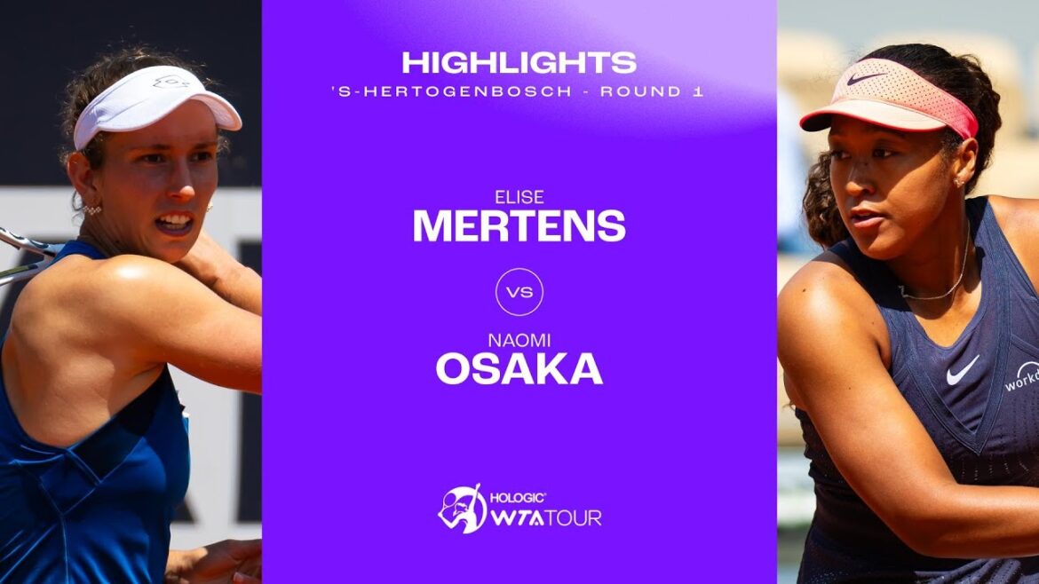 Elise Mertens vs. Naomi Osaka | 2024 ‘s-Hertogenbosch Round 1 | WTA Match Highlights