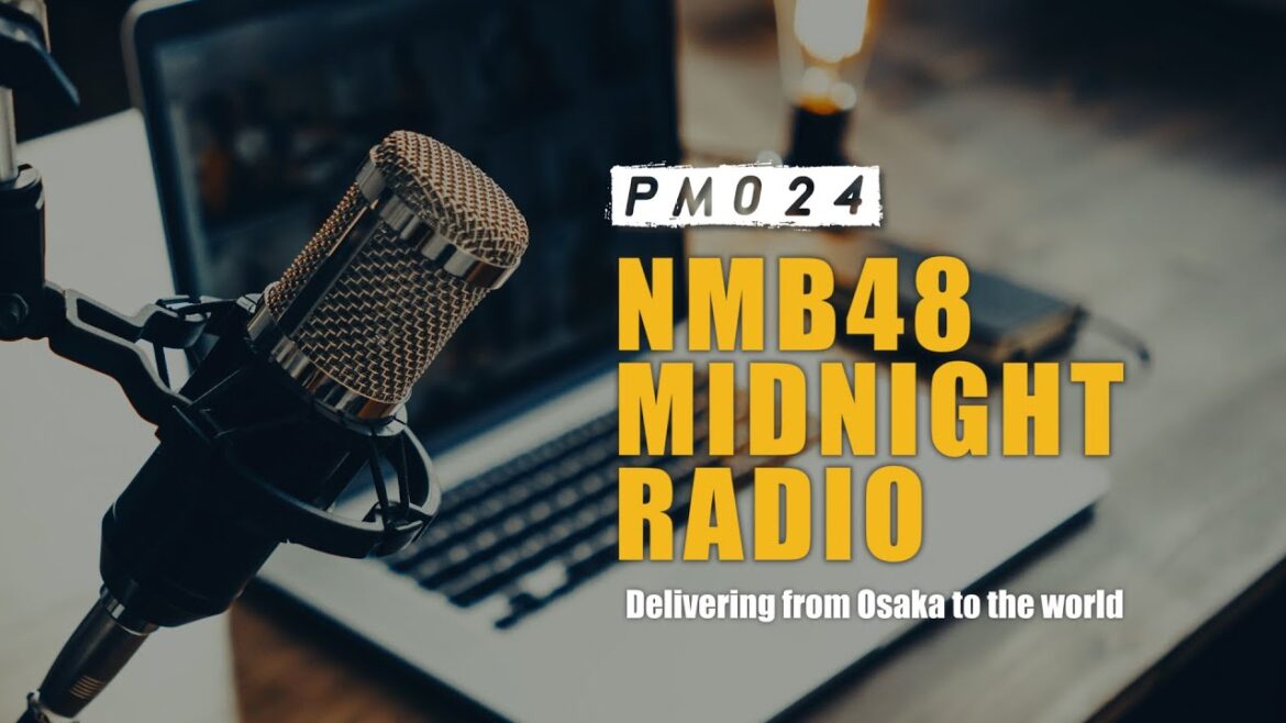 #11「NMB48 MIDNIGHT RADIO」【DJ:隅野和奏】2024.7.19