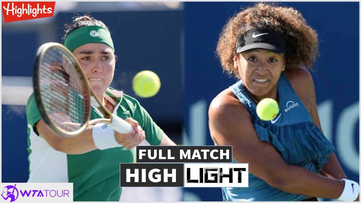 Ons Jabeur vs Naomi Osaka ( 大坂 なおみ ) Full Match Highlights – WTA National Bank Open 2024