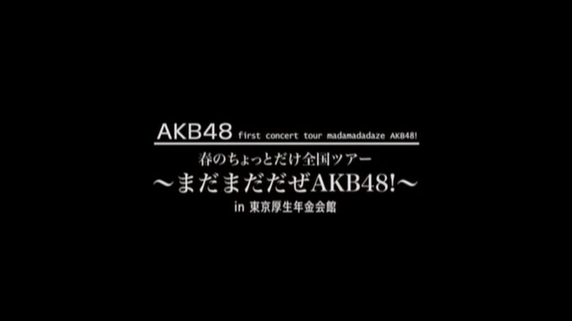 AKB48 Haru no Chotto dake Zenkoku Tour ~Madamada Daze AKB48!~ | Kurukurupa