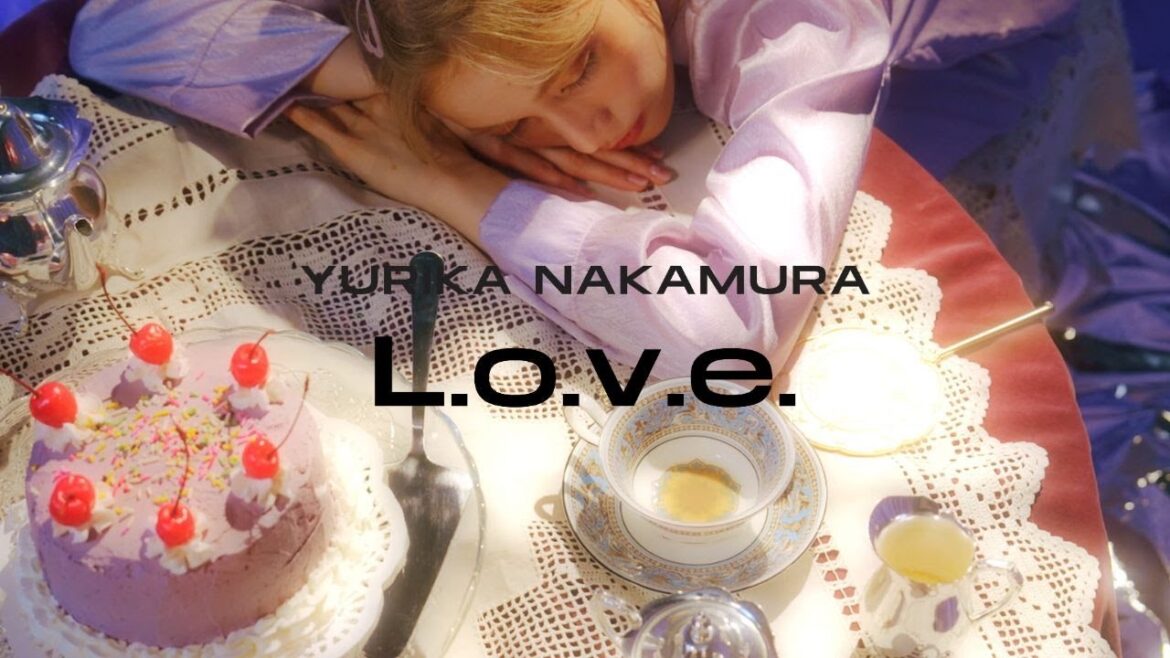 中村ゆりか – L.o.v.e.(Official MV)Yurika Nakamura