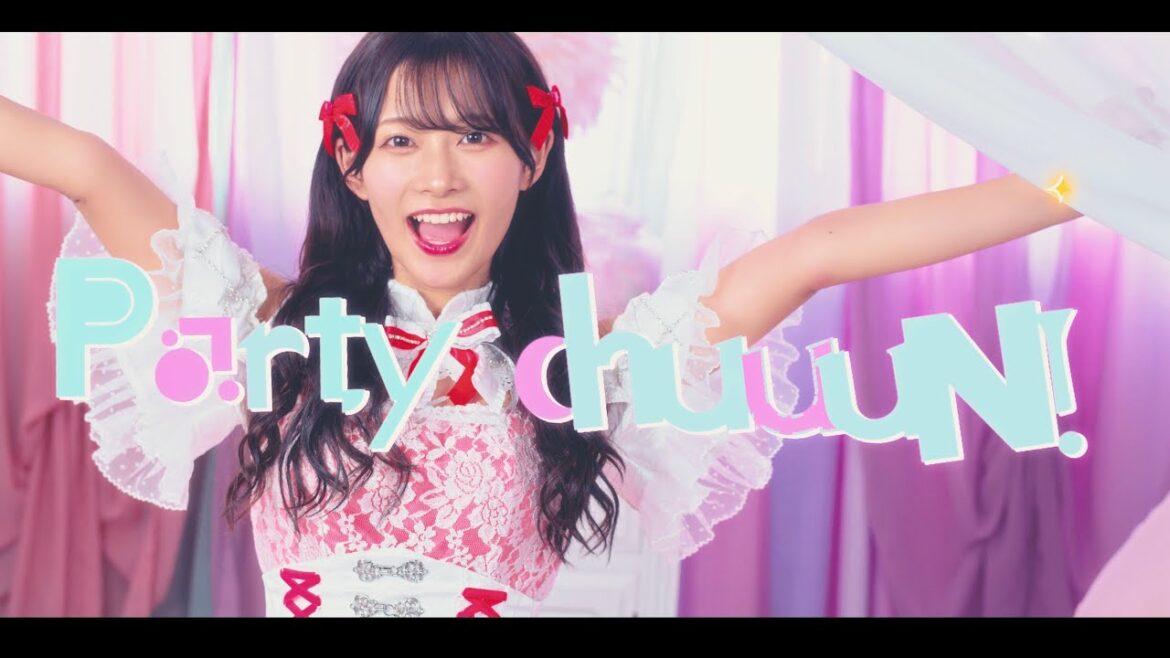 【MV】Party chuuuN!