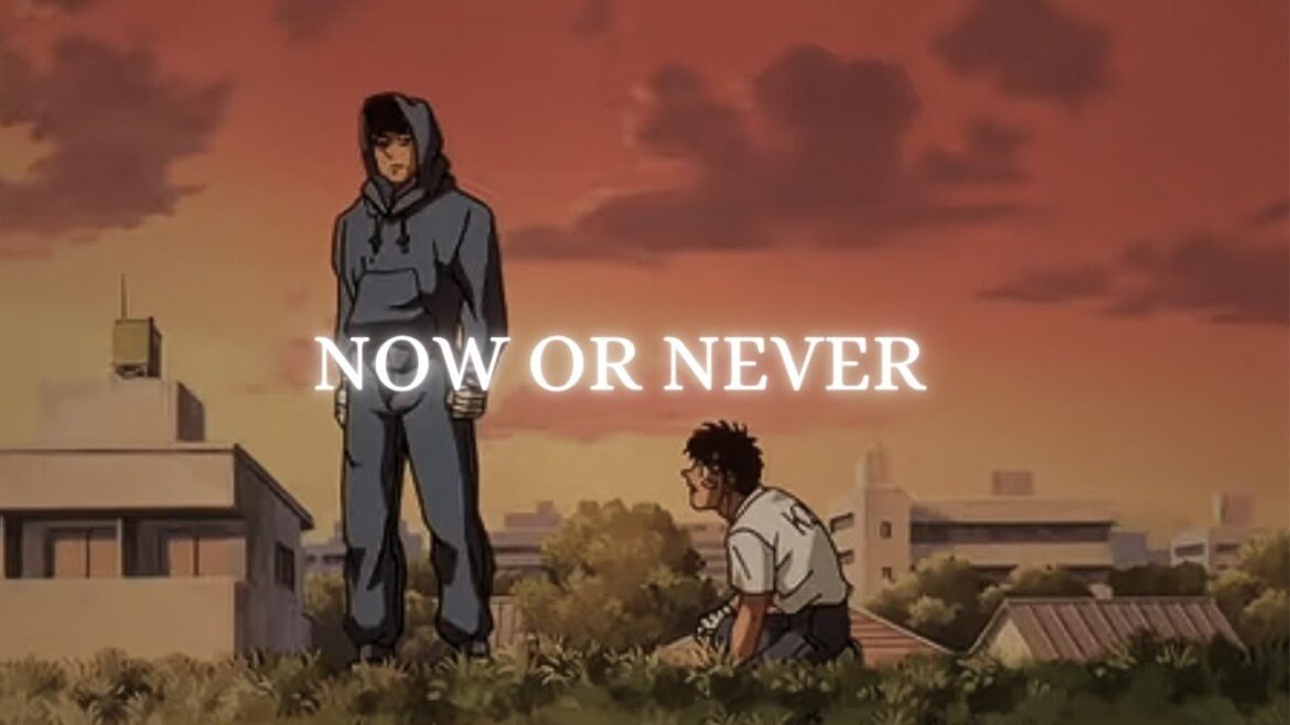 It’s Now Or Never