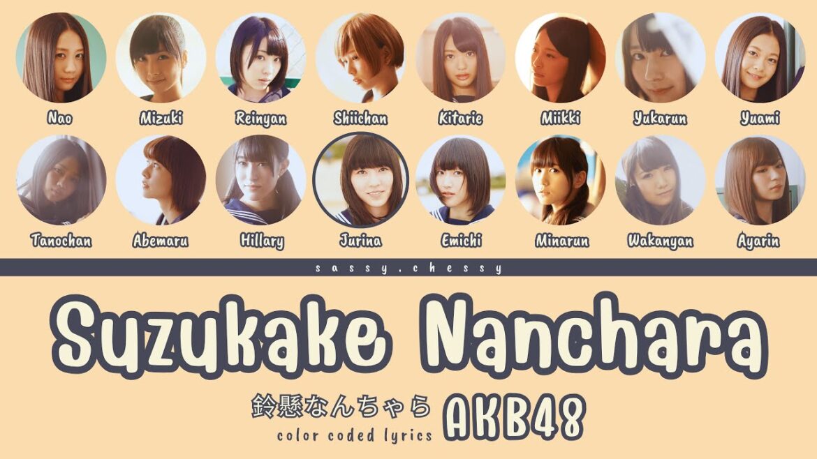 AKB48 ‘SUZUKAKE NANCHARA’ LYRICS (AKB48 ‘鈴懸なんちゃら’ 歌詞) | Color Coded Lyrics KANROMENG
