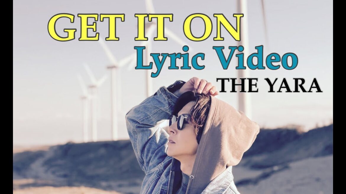 THE YARA「Get It On」-Lyric Video-