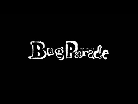 『Bug Parade』プロモーション映像