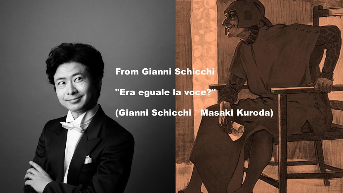 ジャンニ・スキッキ「声は似ていたかね?」From Gianni Schicchi”Era eguale la voce?” (Gianni Schicchi:Masaki Kuroda)