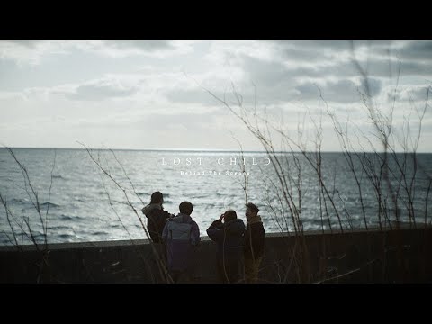 「LOST CHILD」MUSIC VIDEO (Behind the Scenes)