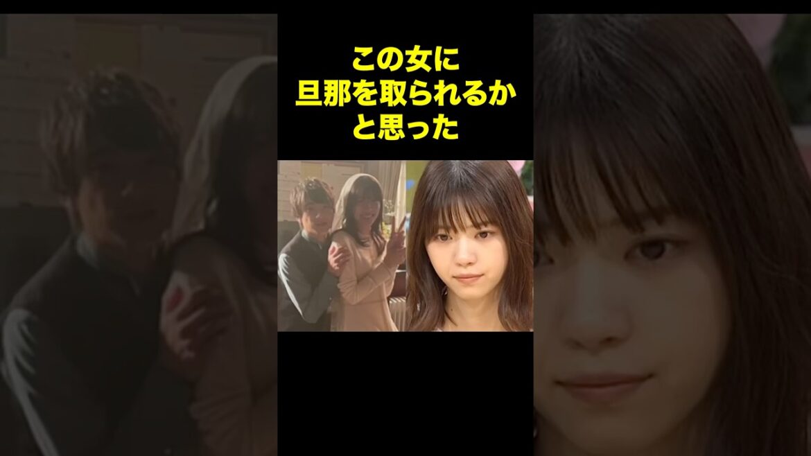 西野七瀬が激怒「この女に旦那を…」長野芽郁に浮上した肉食疑惑 #長野芽郁 #西野七瀬 #shorts