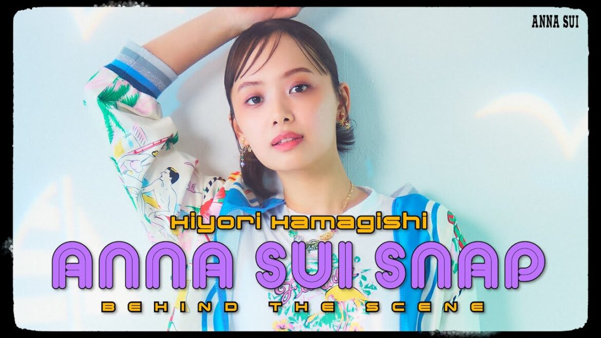 【濱岸ひよりさんコラボ】ANNA SUI Snap撮影のメイキングを公開📸 今回のモデルは濱岸ひよりさんです🦋