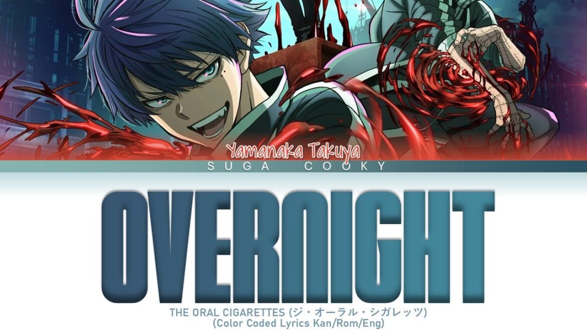 Tougen Anki OP: THE ORAL CIGARETTES – OVERNIGHT Lyrics (Color Coded Lyrics Kan/Rom/Eng)