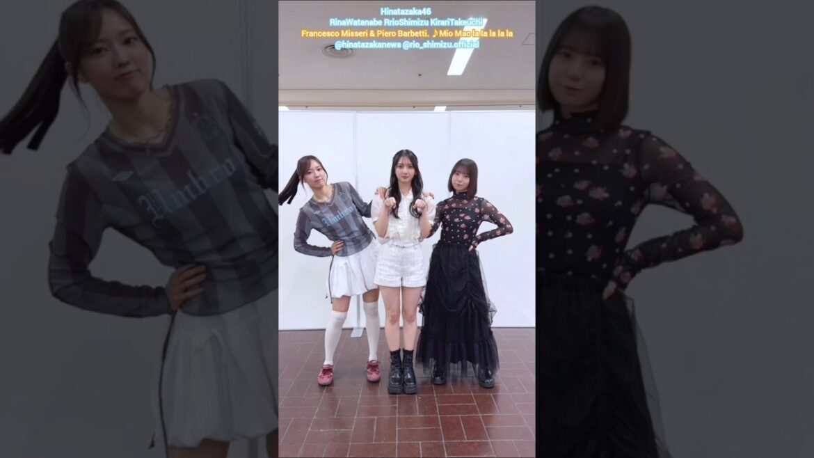 清水理央 竹内希来里 渡辺莉奈 Mio Mao la la la la la♪日向坂46