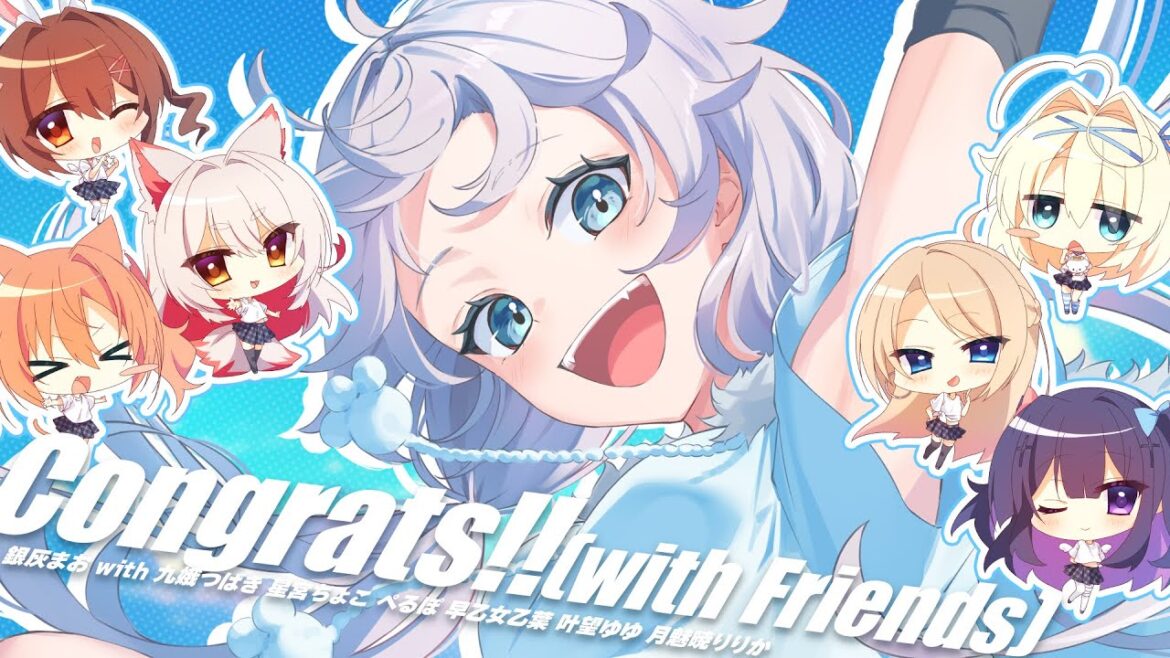 Congrats!! (with Friends)ⵂ 銀灰まお with Friends:叶望ゆゆ.ぺるぽ.月魅暁りりか.早乙女乙葉.星宮ちょこ.九娥つばき〖 歌ってみた 〗