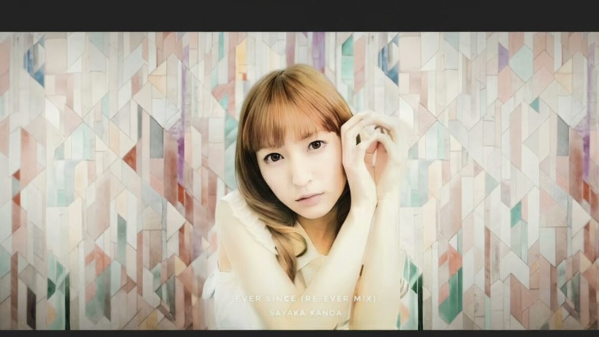 SAYAKA KANDA – EVER SINCE (RE – EVER MIX)