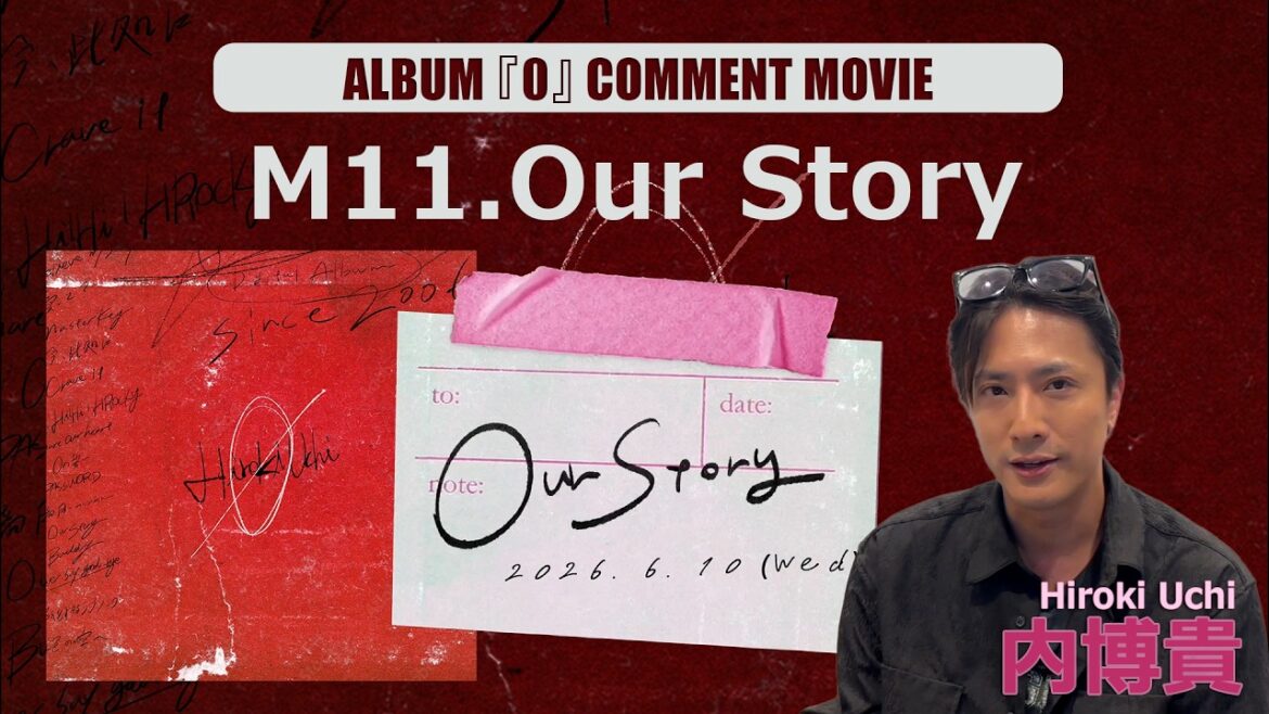 内博貴『Our Story』Comment Movie